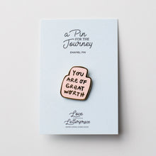 Load image into Gallery viewer, You Are of Great Worth Enamel Pin
