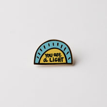 Load image into Gallery viewer, You Are a Light Enamel Pin
