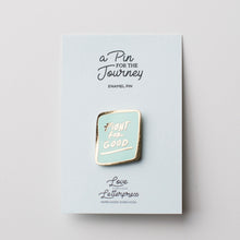 Load image into Gallery viewer, Fight for Good Enamel Pin
