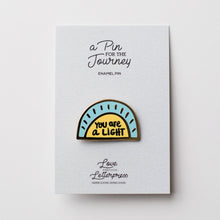 Load image into Gallery viewer, You Are a Light Enamel Pin
