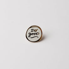 Load image into Gallery viewer, Do Good Enamel Pin
