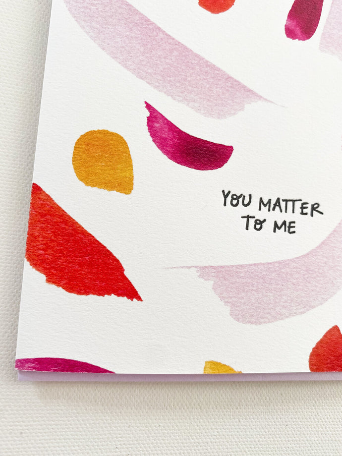 You Matter to Me Card