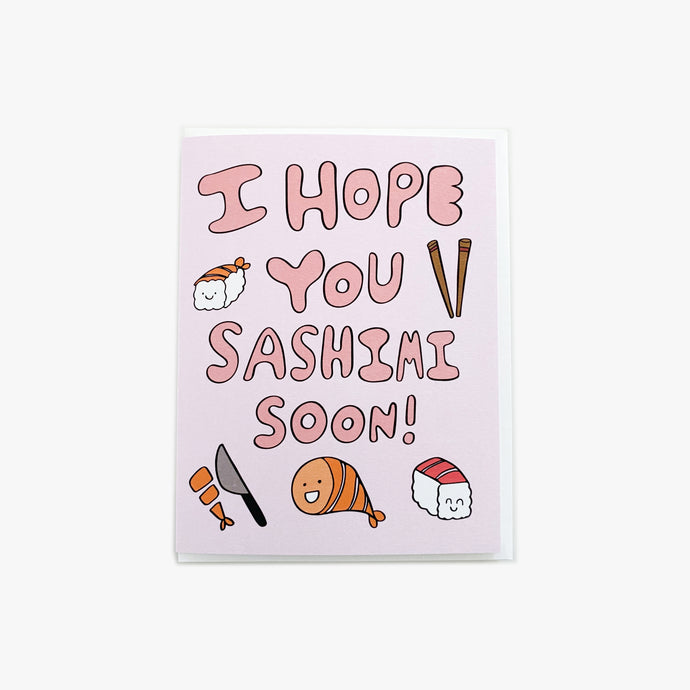 I Hope You Sashimi Soon Card