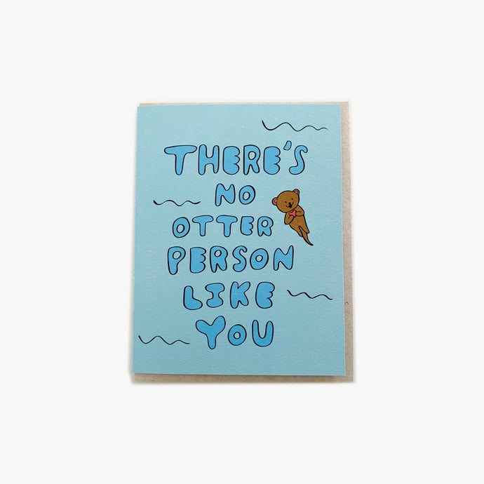 There's No Otter Person Like You Card